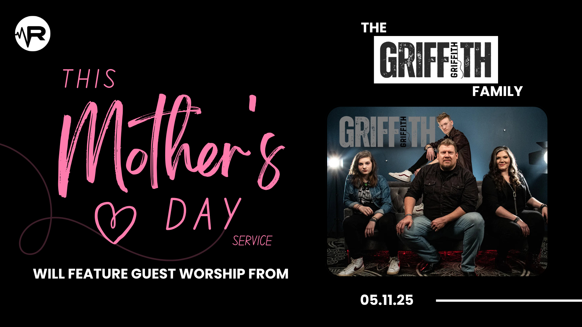 Mother's Day Service with Guest Worship by The Griffith Family | 05/11/25