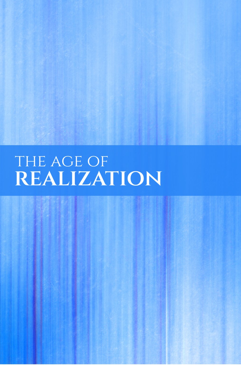 The Age of Realization