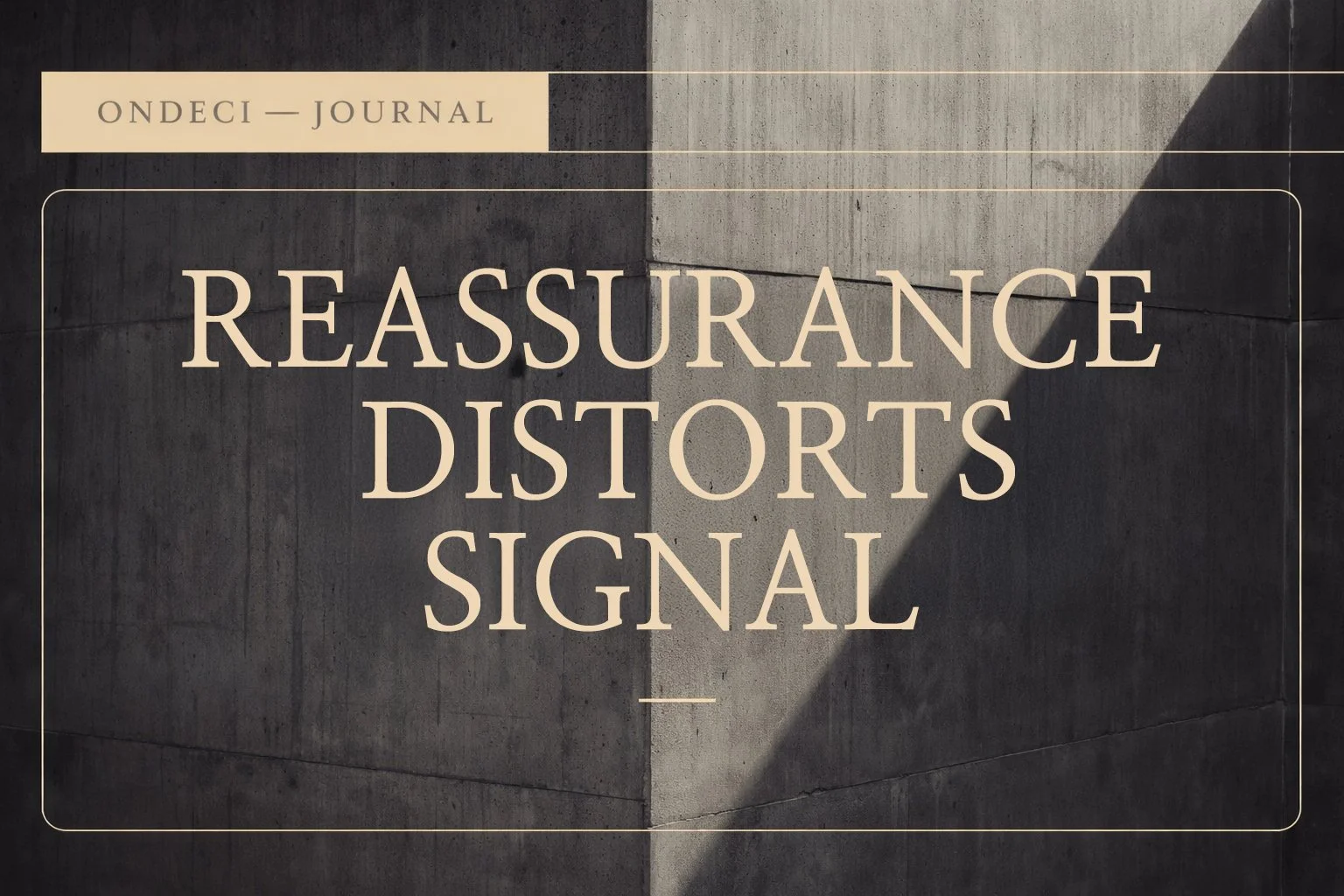 Field Note: Why Reassurance Can Make Intuition Less Accurate