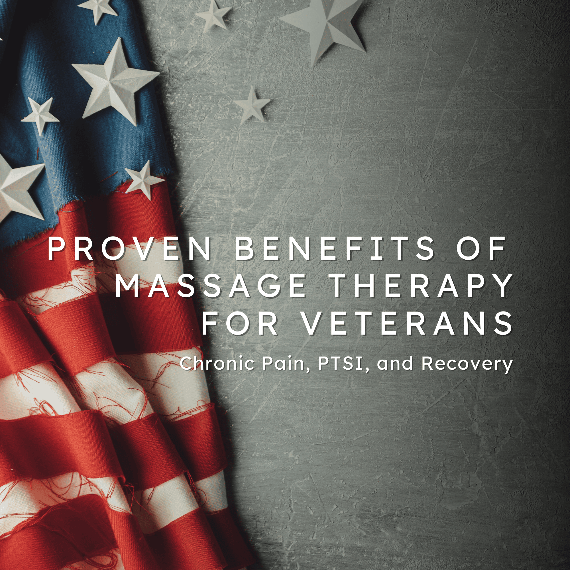 Proven Benefits of Massage Therapy for Veterans: Chronic Pain, PTSI, and Recovery