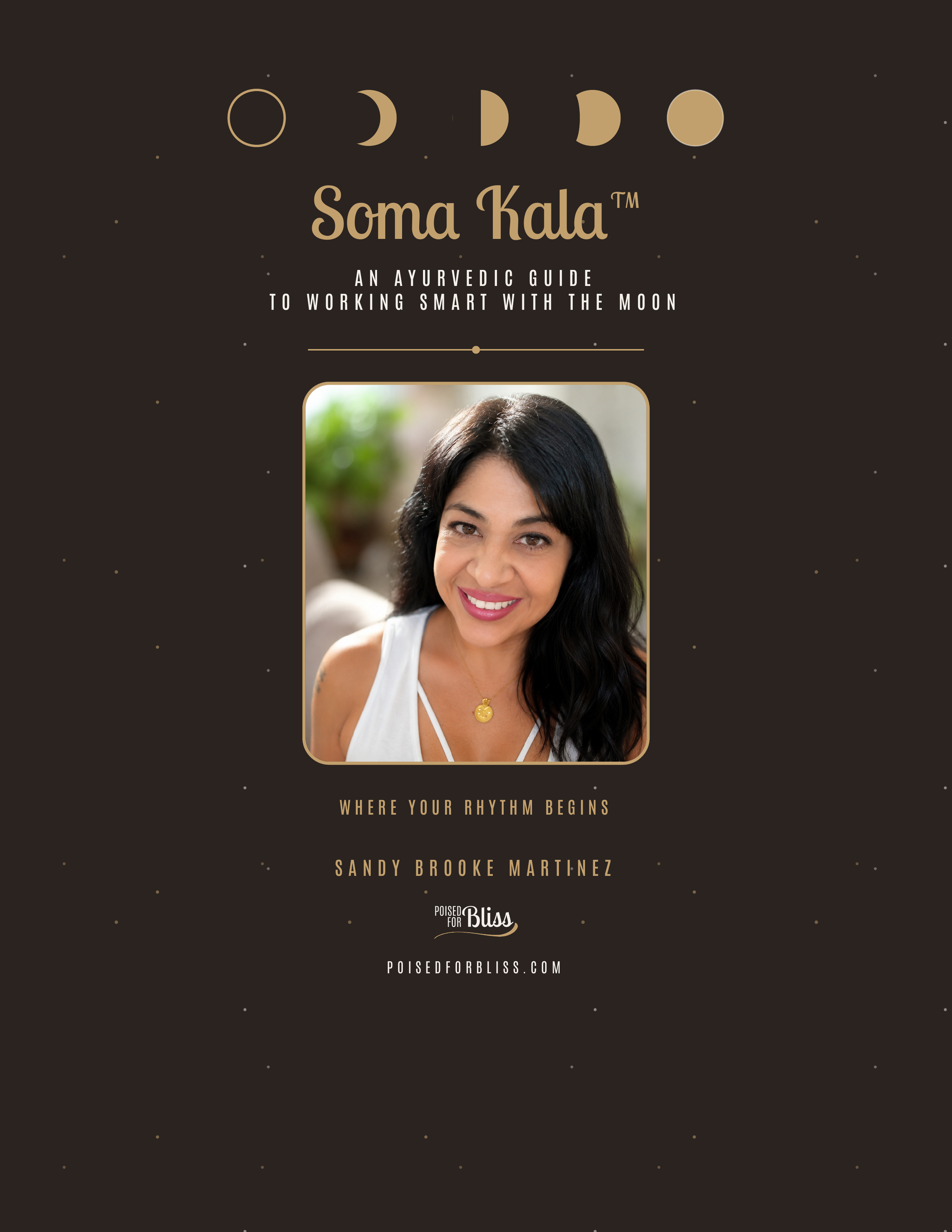 Soma Kala™ - An Ayurvedic Guide to Working With the Moon & Tier One of The Poised For Bliss Experience