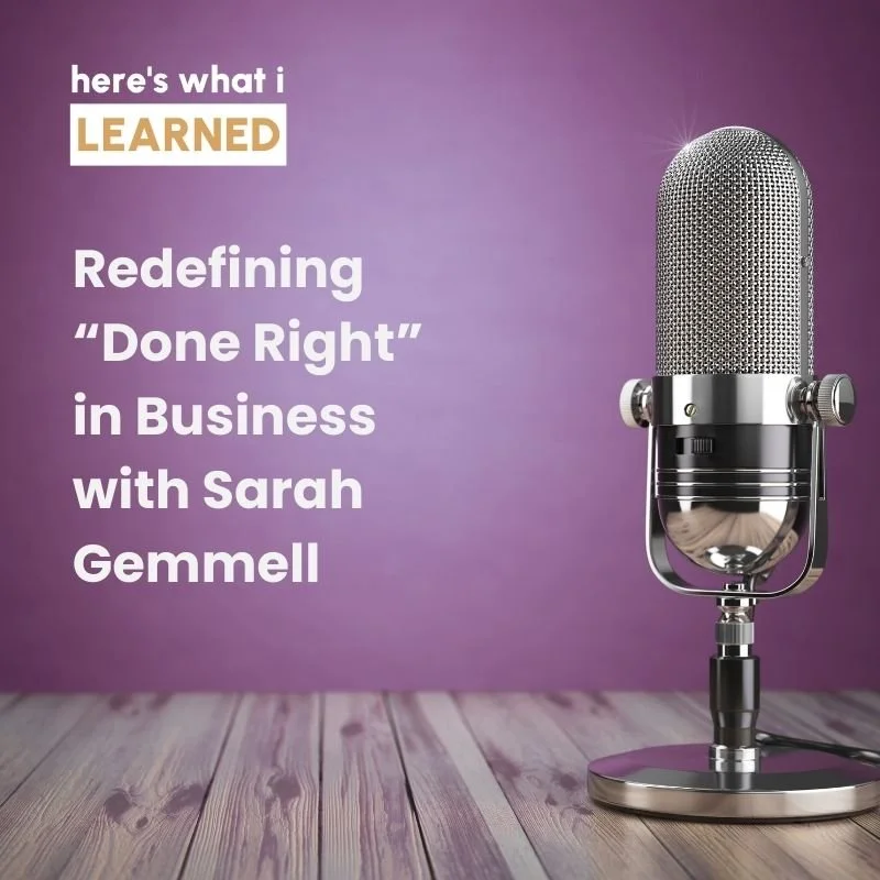 Redefining “Done Right” in Business with Sarah Gemmell
