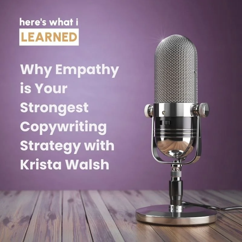 Why Empathy is Your Strongest Copywriting Strategy with Krista Walsh