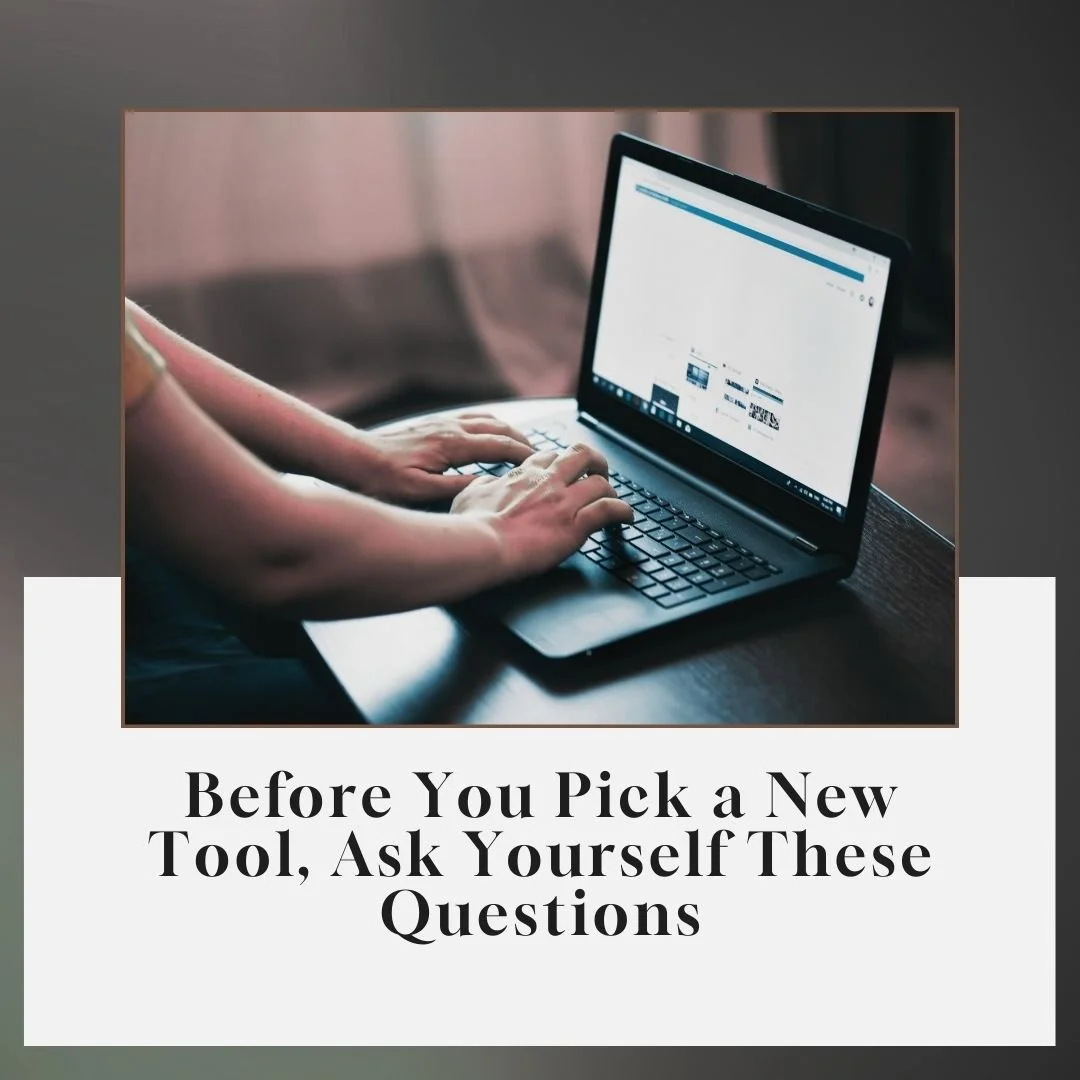 Before You Pick a Tool, Ask Yourself These Questions