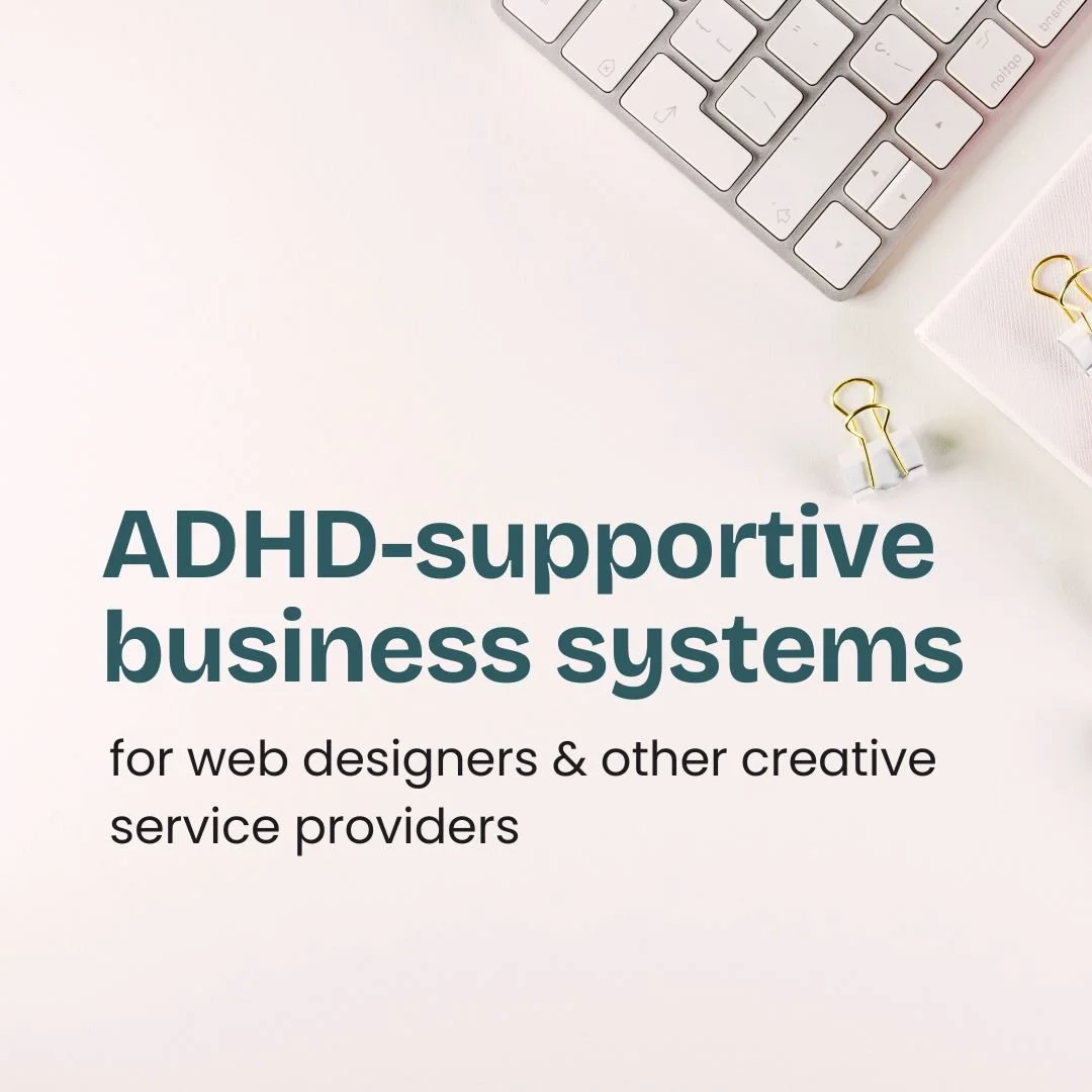 Creating ADHD-supportive systems for your business: Why it’s more than just getting organized