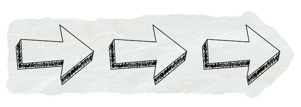 three sketched arrows in a line, drawn on a piece of ripped paper