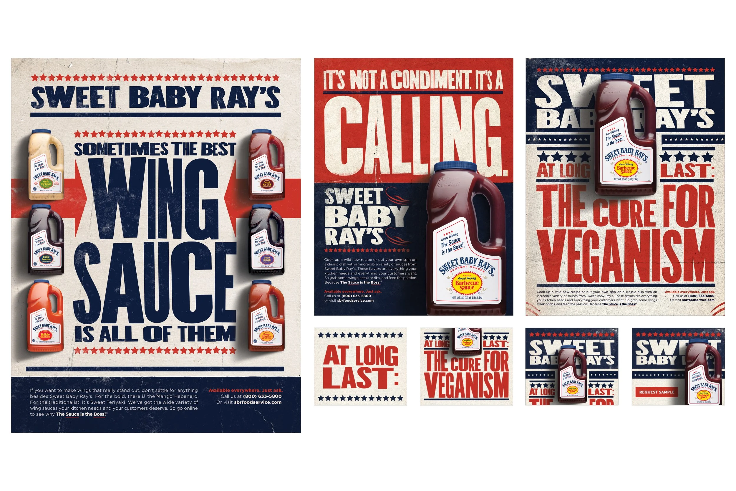 SWEET BABY RAY'S — STUDIO DESIGNER, RETOUCHER, ASSET MANAGER  /  Built mechanicals for print ads, tradeshows + events, and collateral.  /  Laid out animated digital banners in variety of sizes.  /  Retouched images as necessary.  /  Established and m