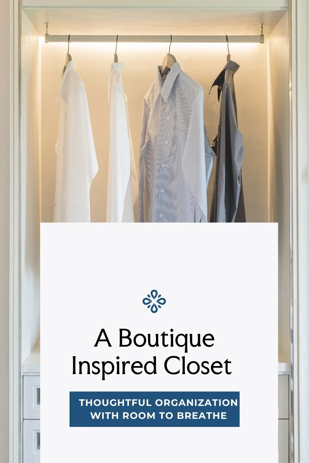 Primary Closet Organization: Creating a Light, Airy Boutique Feel