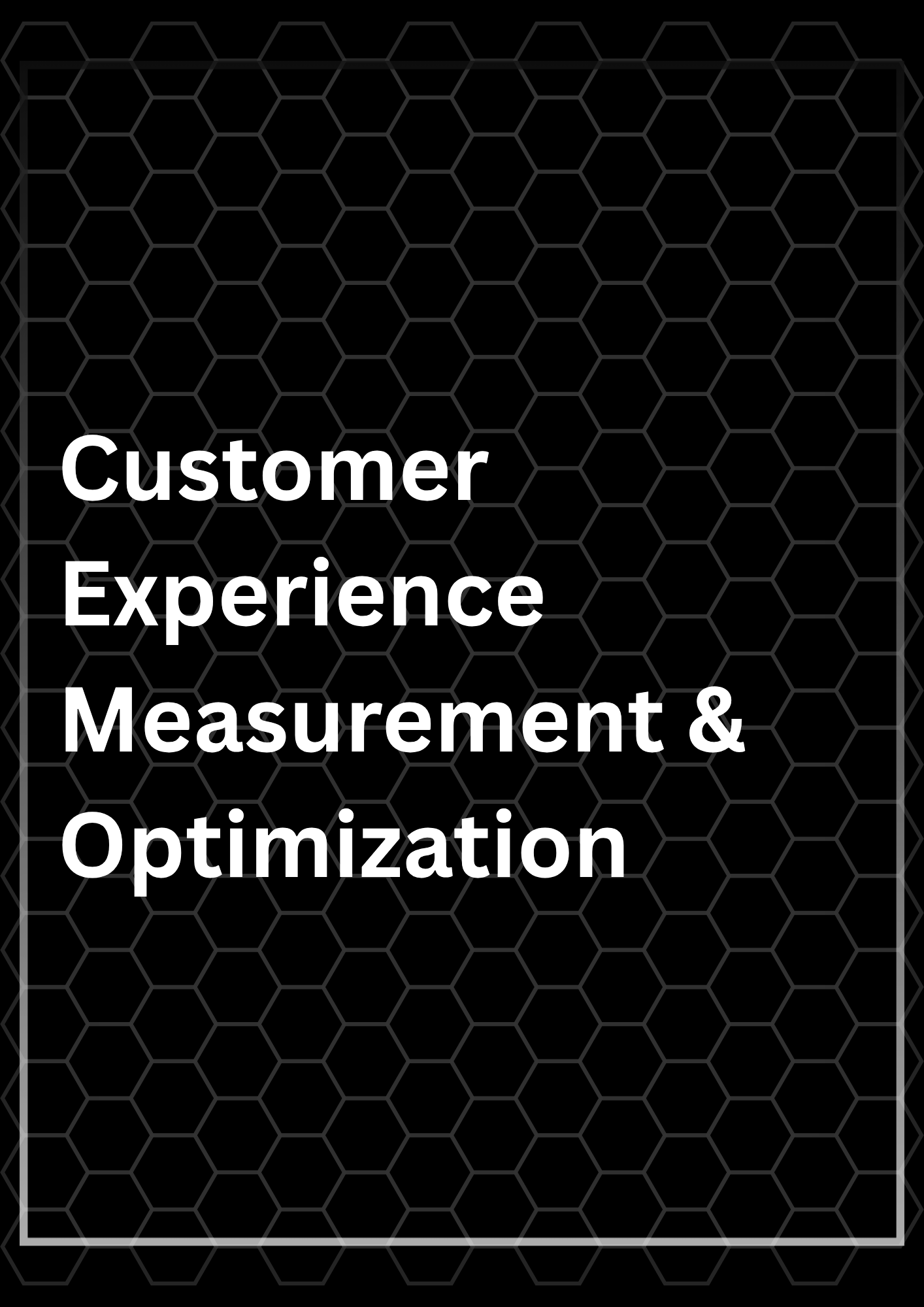 Build intelligent CX measurement frameworks that track experience‑quality signals, benchmark against peers, and continuously recommend optimizations using AI‑driven experimentation.