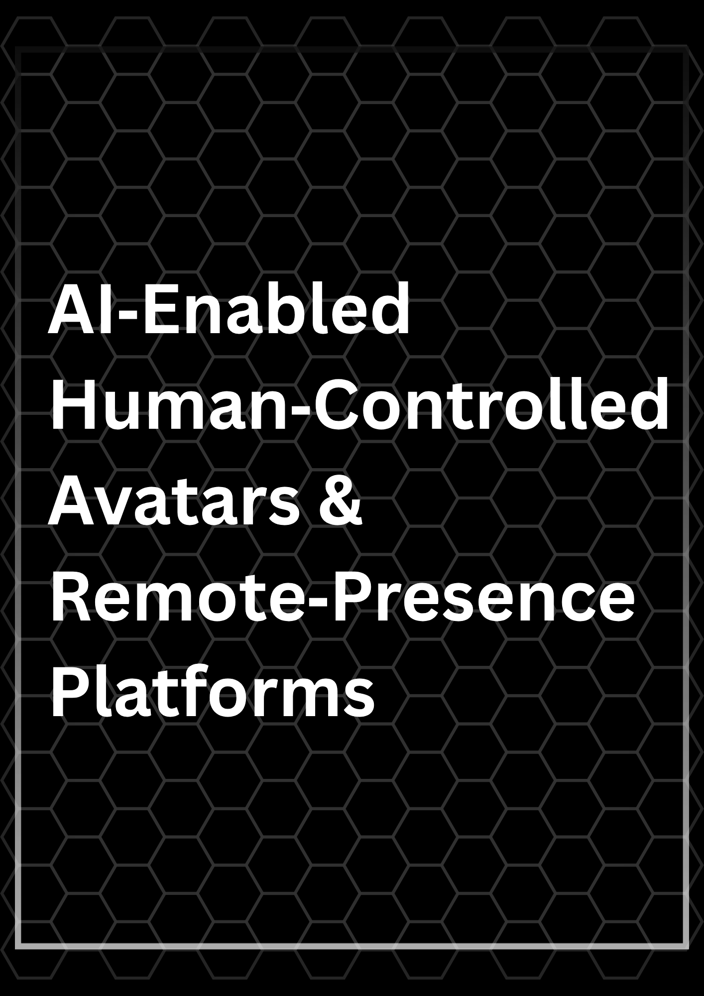 Design AI‑enhanced humanoid avatar systems and remote‑presence platforms—including “mirror‑twin” tele‑operated avatars—that extend human capability into extreme environments using AI‑assisted motion planning, situational awareness, and workload optim