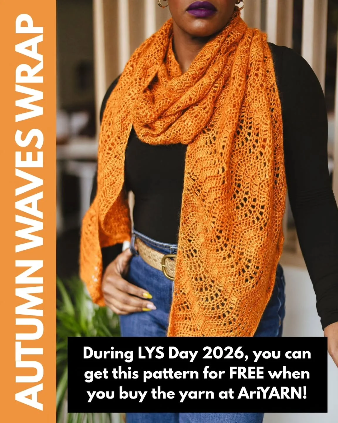 LYS Day 2026 Special! 🎉 

Get this stunning pattern for FREE when you purchase the yarn from AriYARN! Don't miss out on this sweet deal! 

Featured Crochet Pattern: Autumn Waves Wrap by @KnotBadBritt

We&rsquo;re so excited for LYS Day (April 25th, 