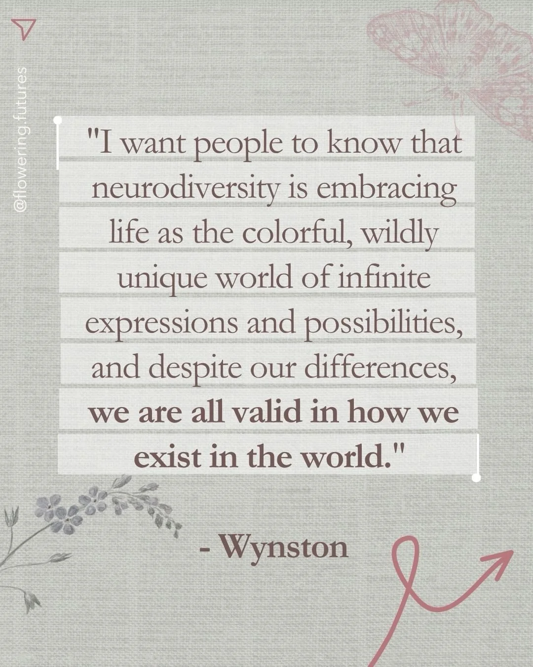 Each neurodiverse person is a unique individual who is valid on their own terms.

For nonspeakers like Wynston, that validity has been hard-won. When your body doesn't cooperate with speech, people assume things about your capacity. 

Spelling gave h