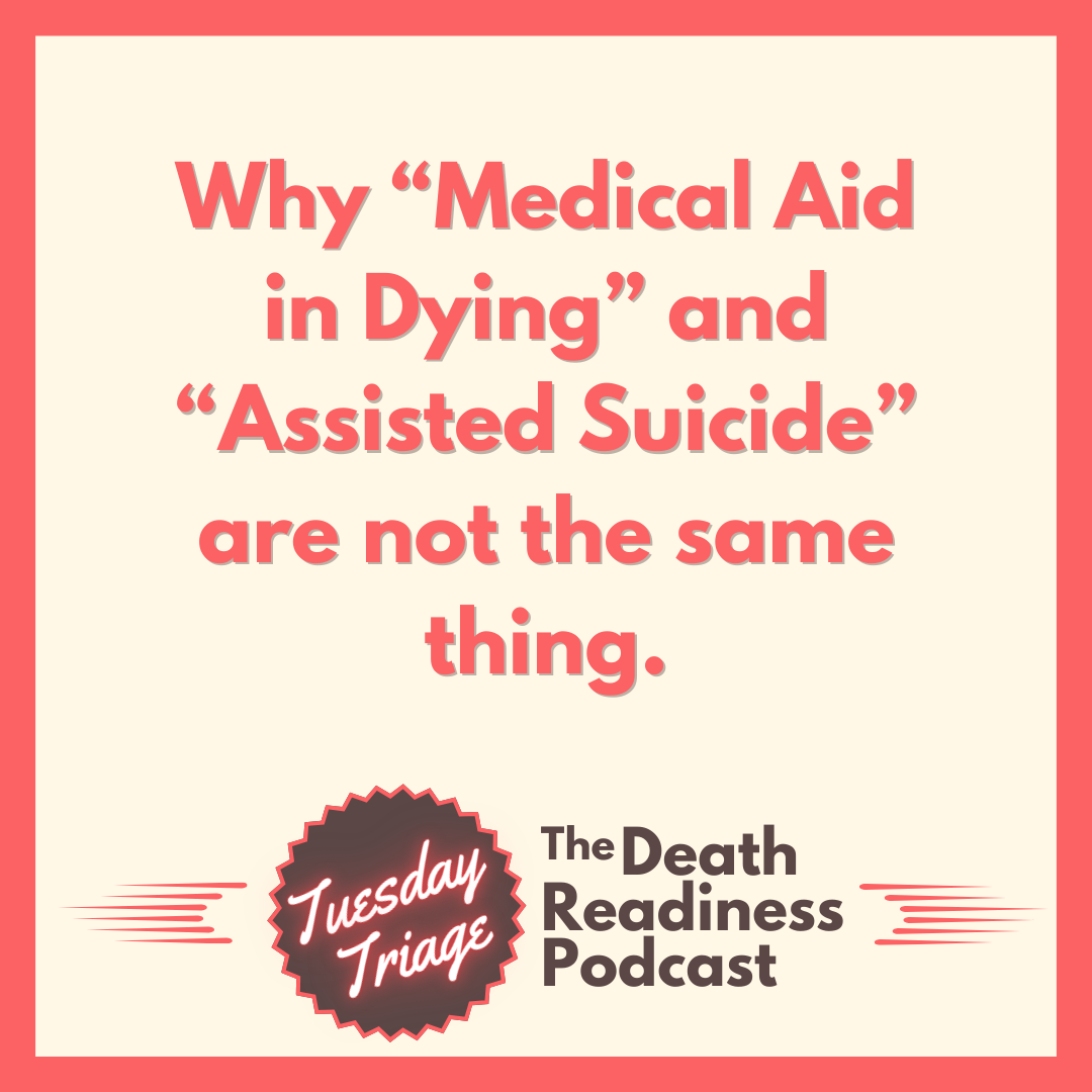 Episode 31: Why Medical Aid in Dying and Assisted Suicide are not the same thing