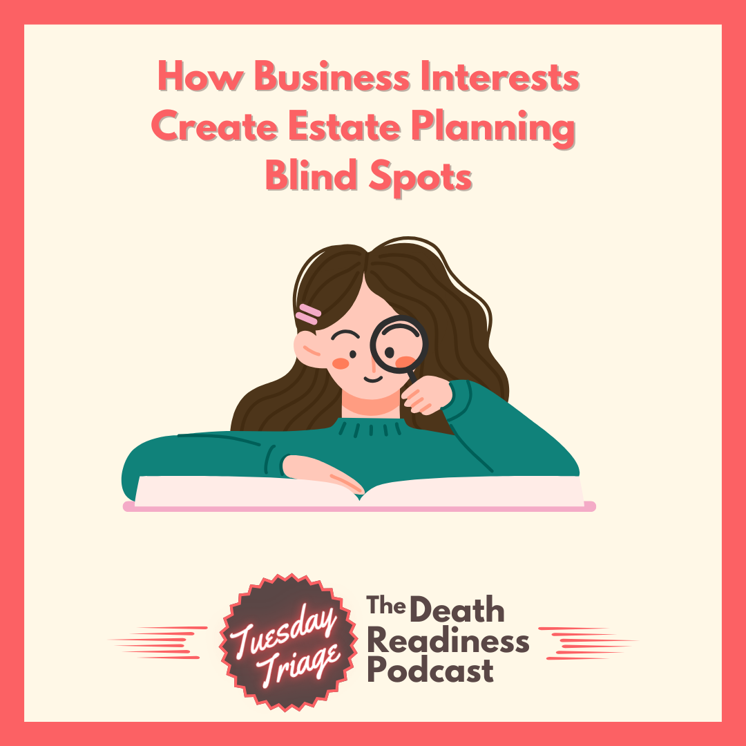 How Business Interests Create Estate Planning Blind Spots