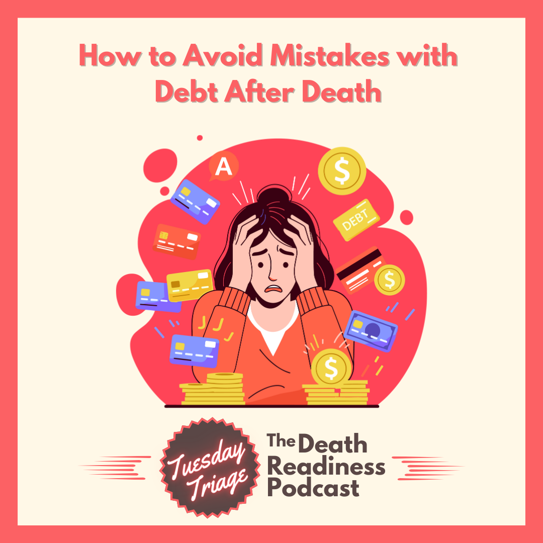 Episode 61: How to Avoid Mistakes with Debt After Death