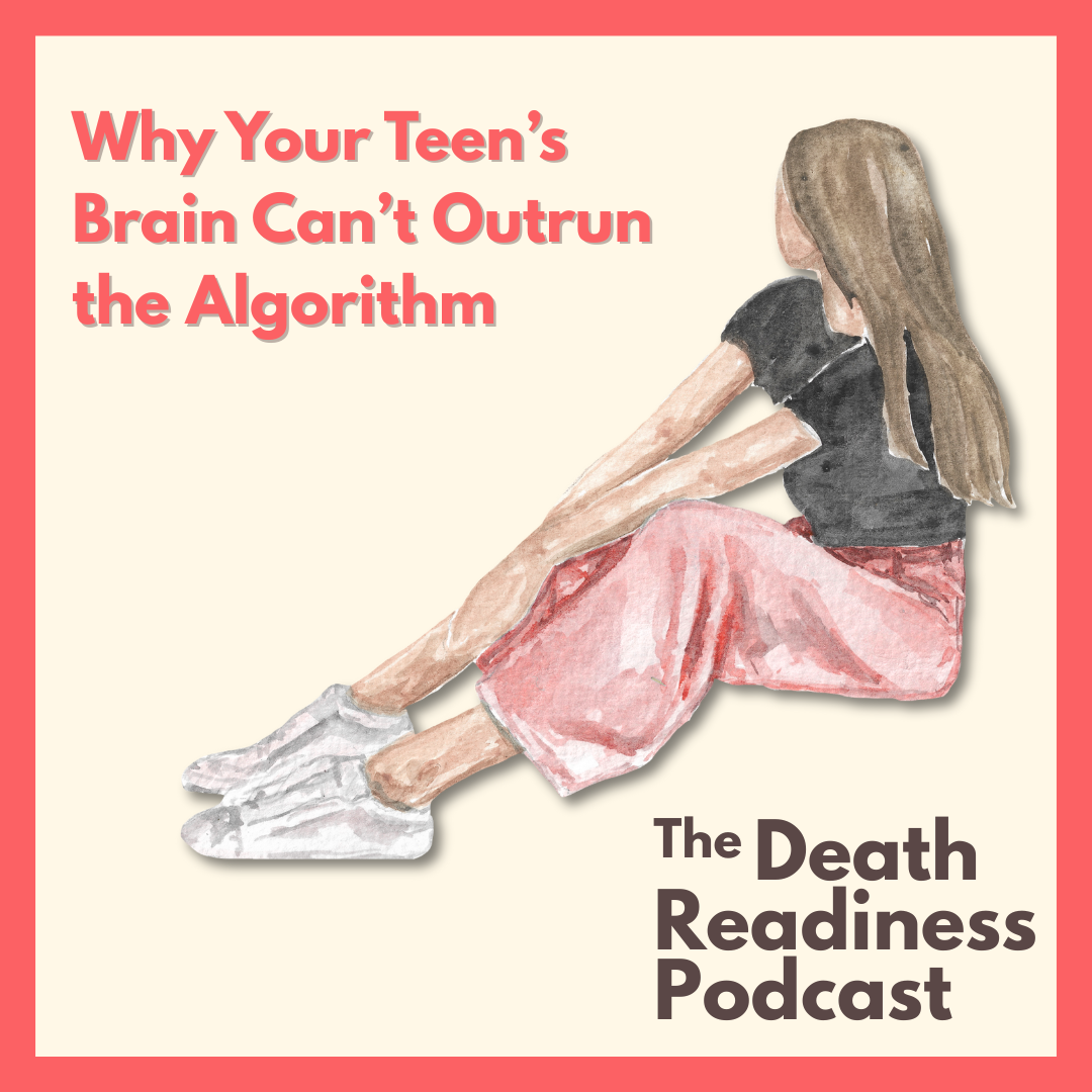 Episode 48: Why Your Teen’s Brain Can’t Outrun the Algorithm