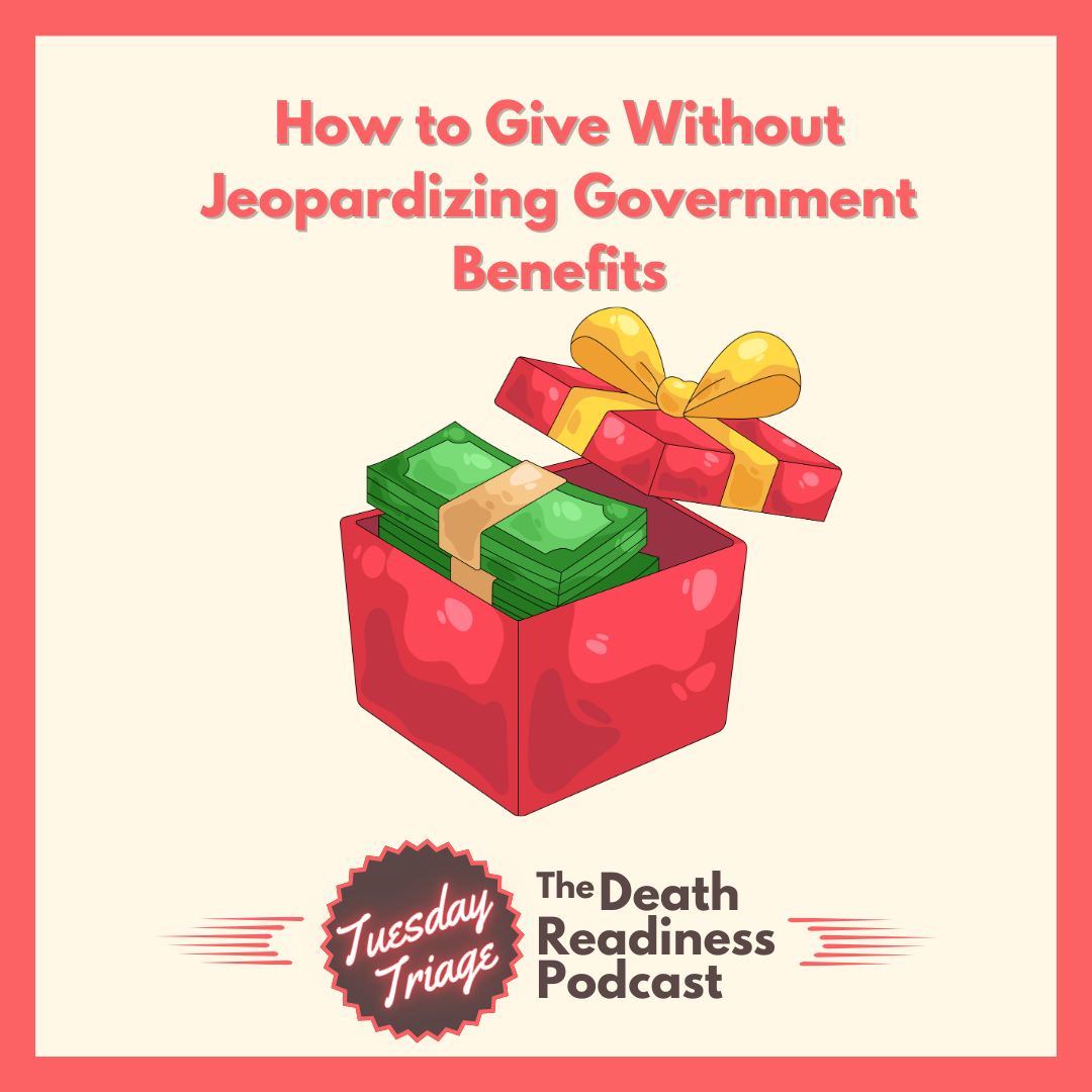 Episode 67: How to Give Without Jeopardizing Government Benefits