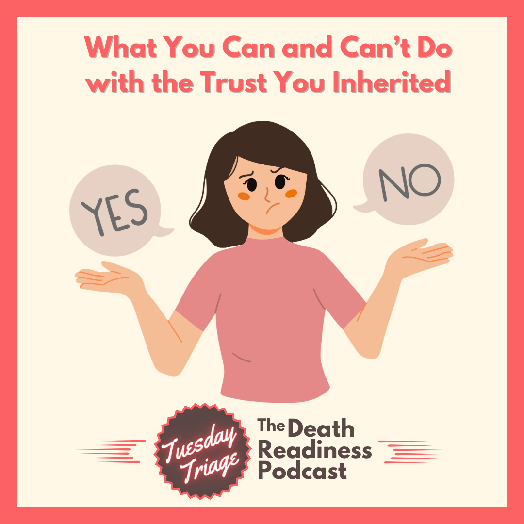 Episode 72: What You Can and Can’t Do with the Trust You Inherited