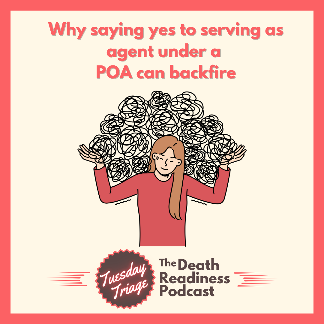 Why saying yes to serving as agent under a POA can backfire