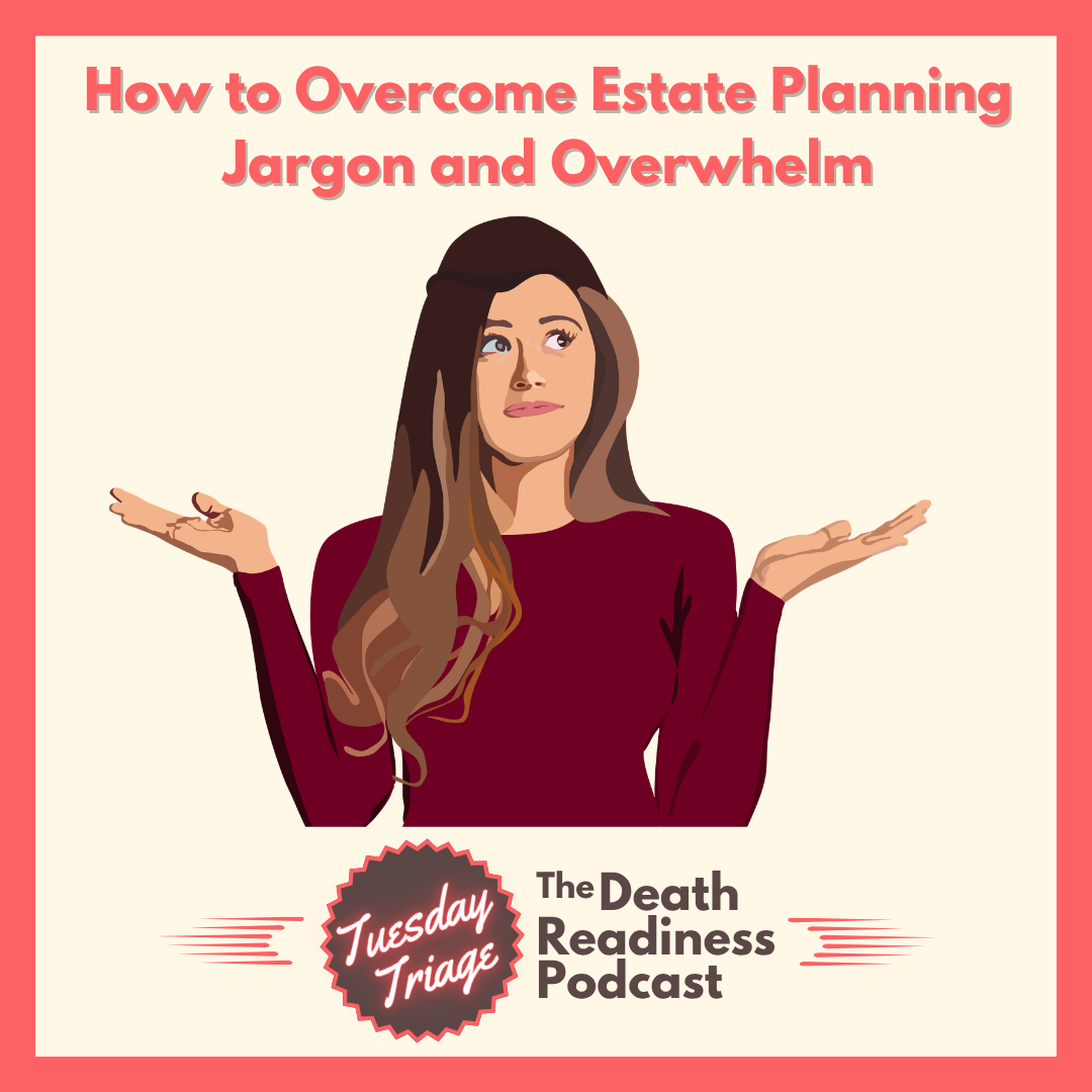 How to Overcome Estate Planning Jargon and Overwhelm