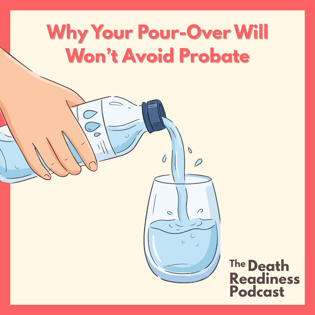 Why Your Pour-Over Will Won’t Avoid Probate