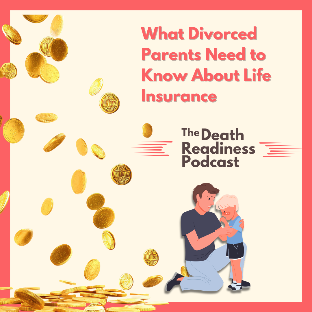 What Divorced Parents Need to Know About Life Insurance