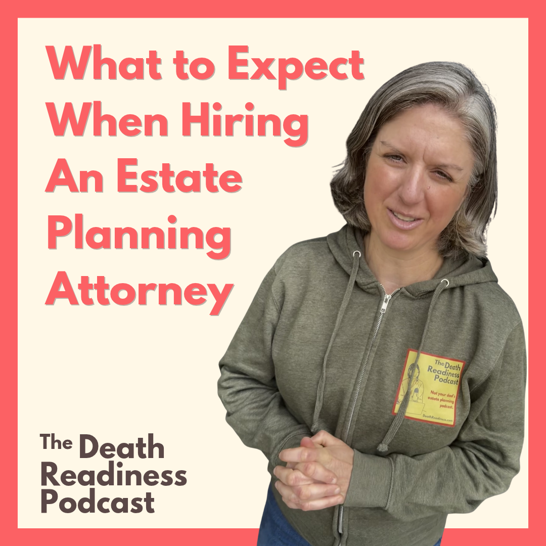 Episode 96: What to Expect When Hiring an Estate Planning Attorney