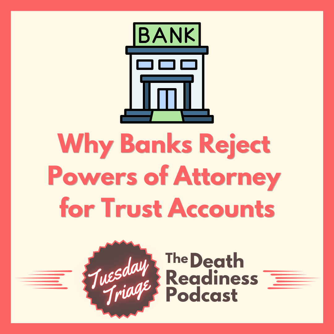 Episode 26: Why Banks Reject Powers of Attorney for Trust Accounts