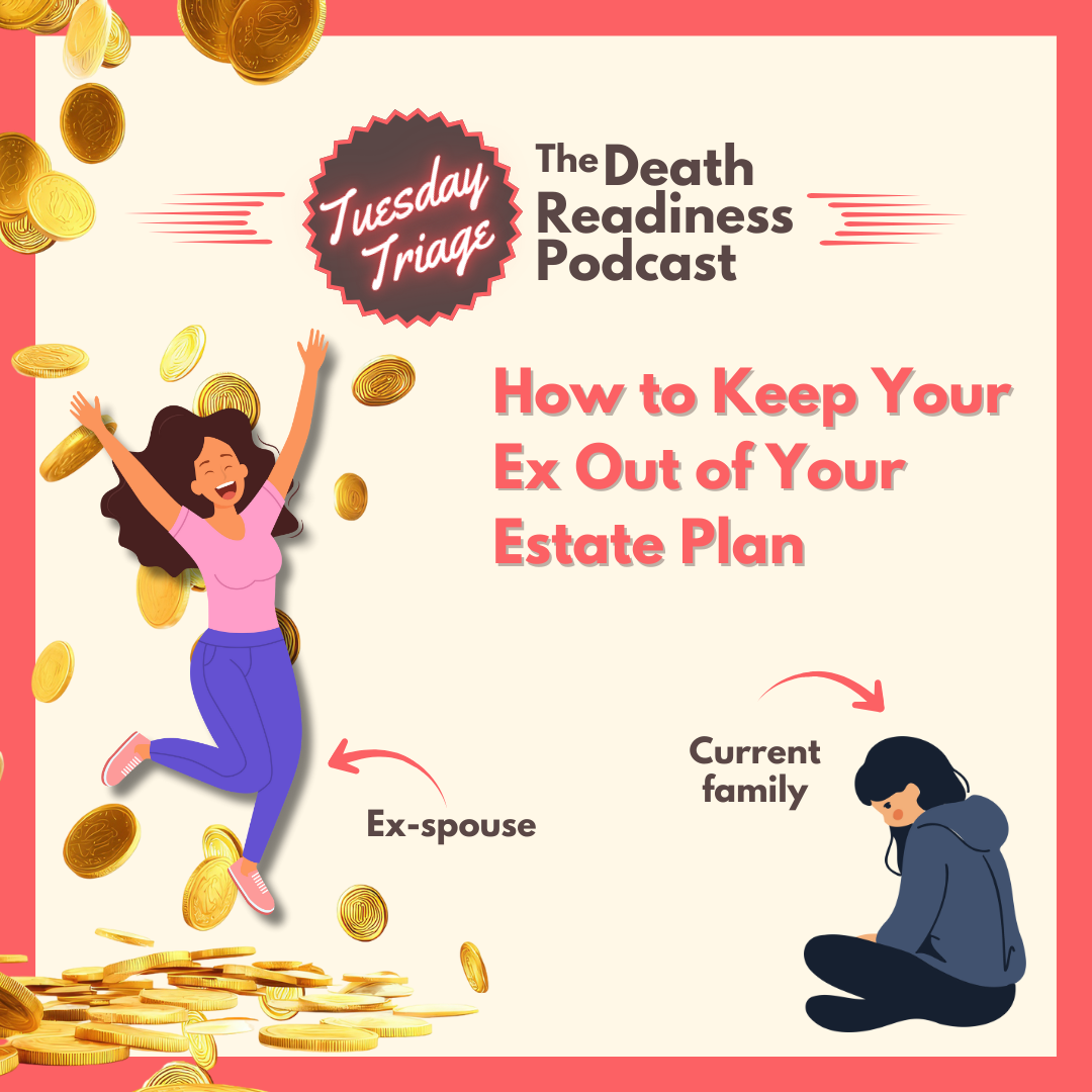 Episode 49: How to Keep Your Ex Out of Your Estate Plan