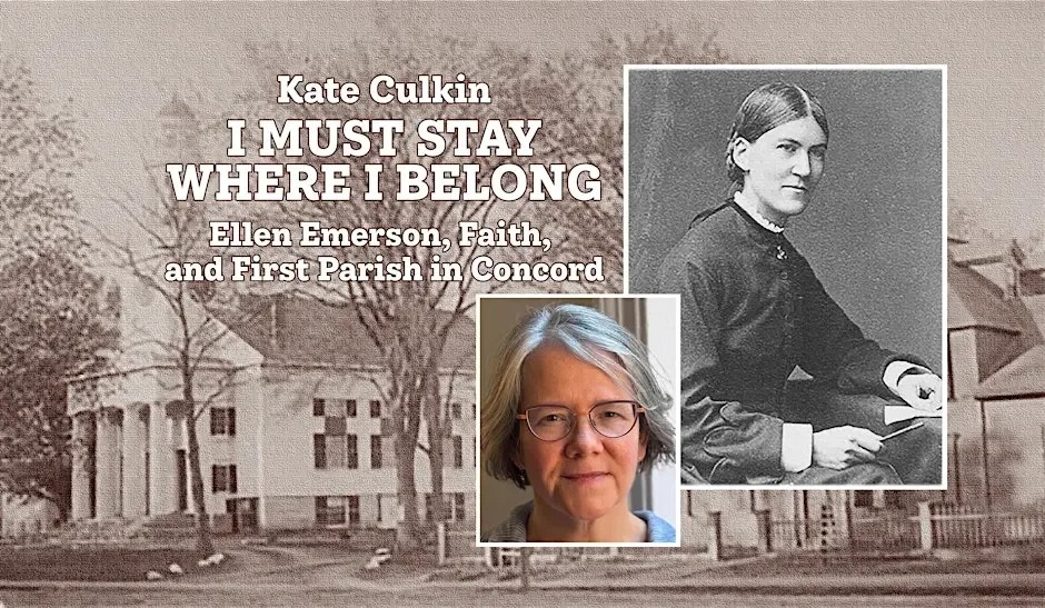 “I Must Stay Where I Belong”: Ellen Emerson, Faith, and First Parish in Concord
