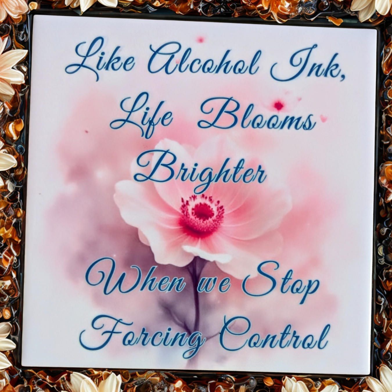 Life Blooms Brighter Ceramic Tile