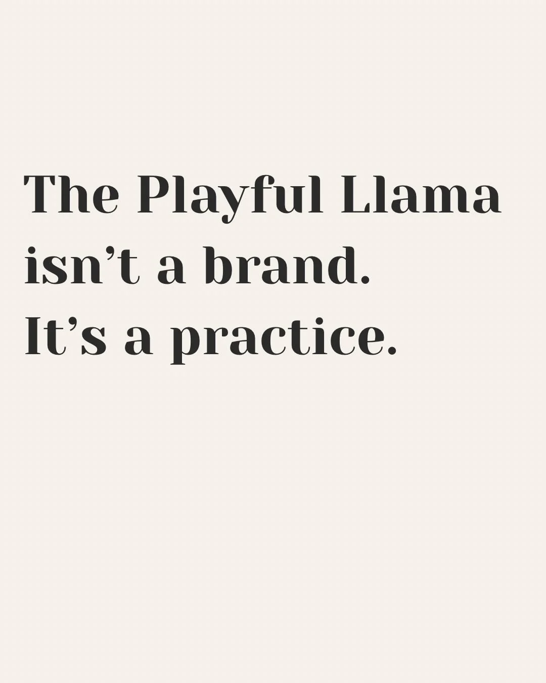 The philosophy behind The Playful Llama.
A practice I live by 🌿