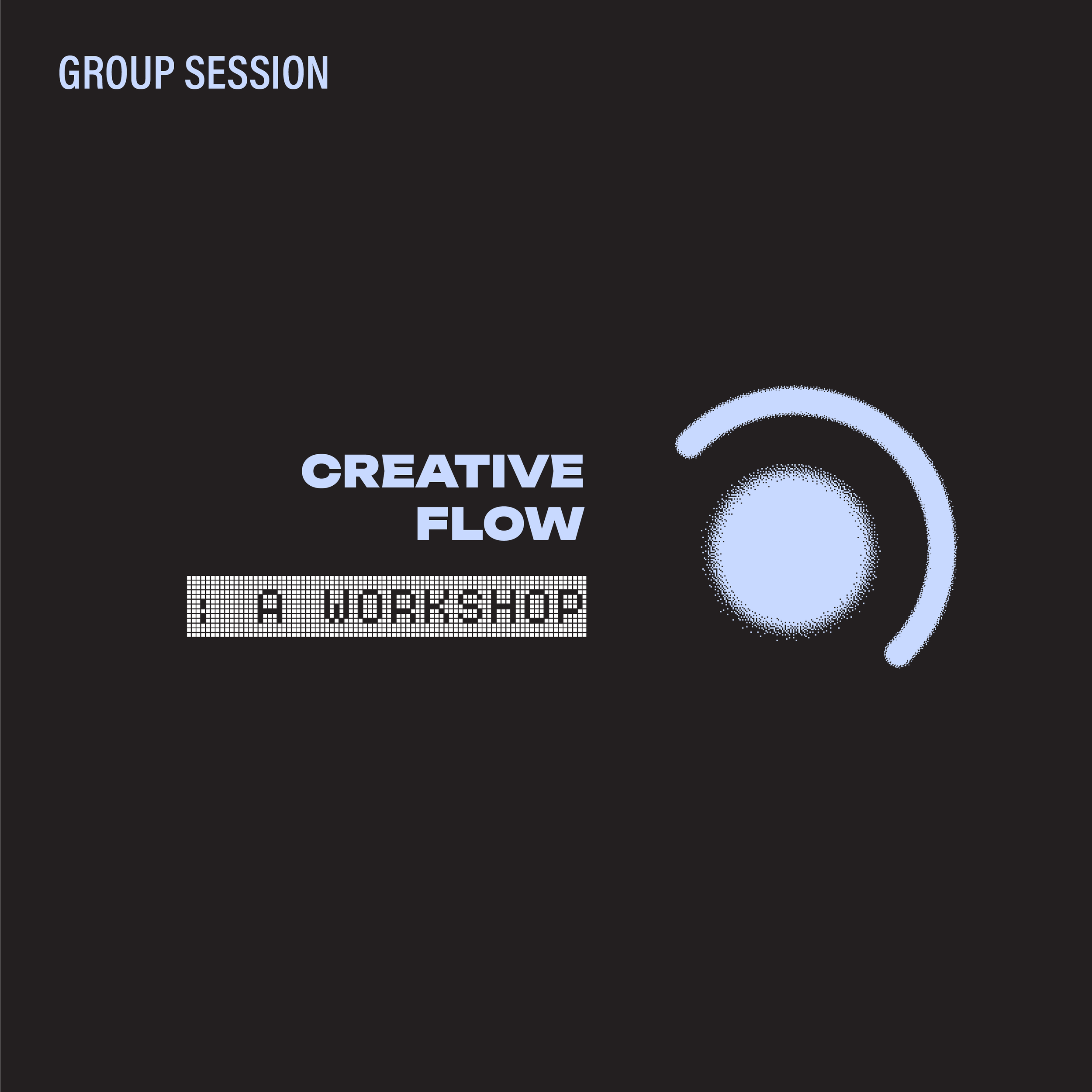 Creative Flow: A WORKSHOP