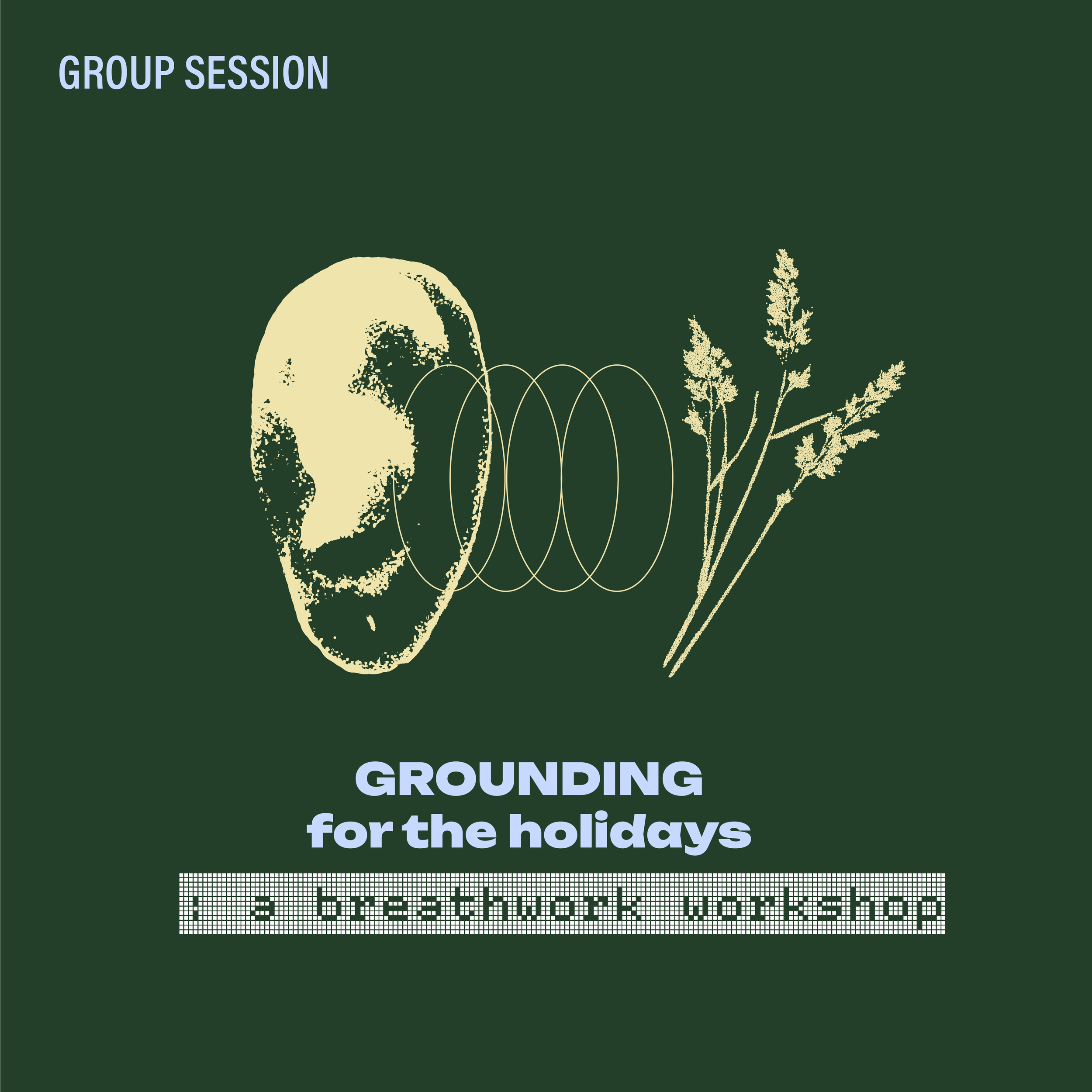 GROUnDING FOR THE HOLIDAYS: a breathwork workshop