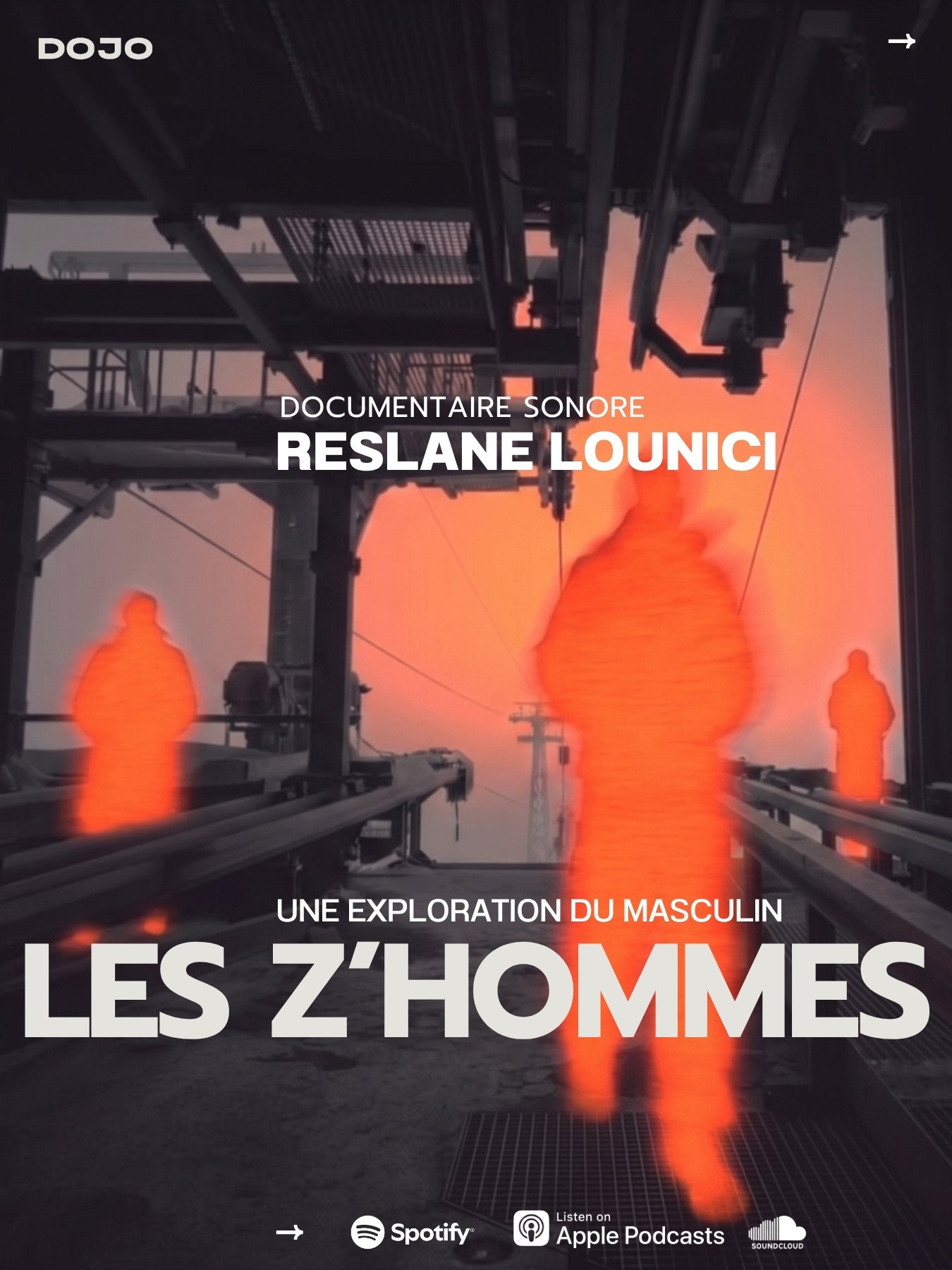 Affiche du documentaire sonore « Les Z’hommes » de Reslane Lounici, montrant des silhouettes masculines orange dans un environnement industriel, avec les logos Spotify, Apple Podcasts et SoundCloud.