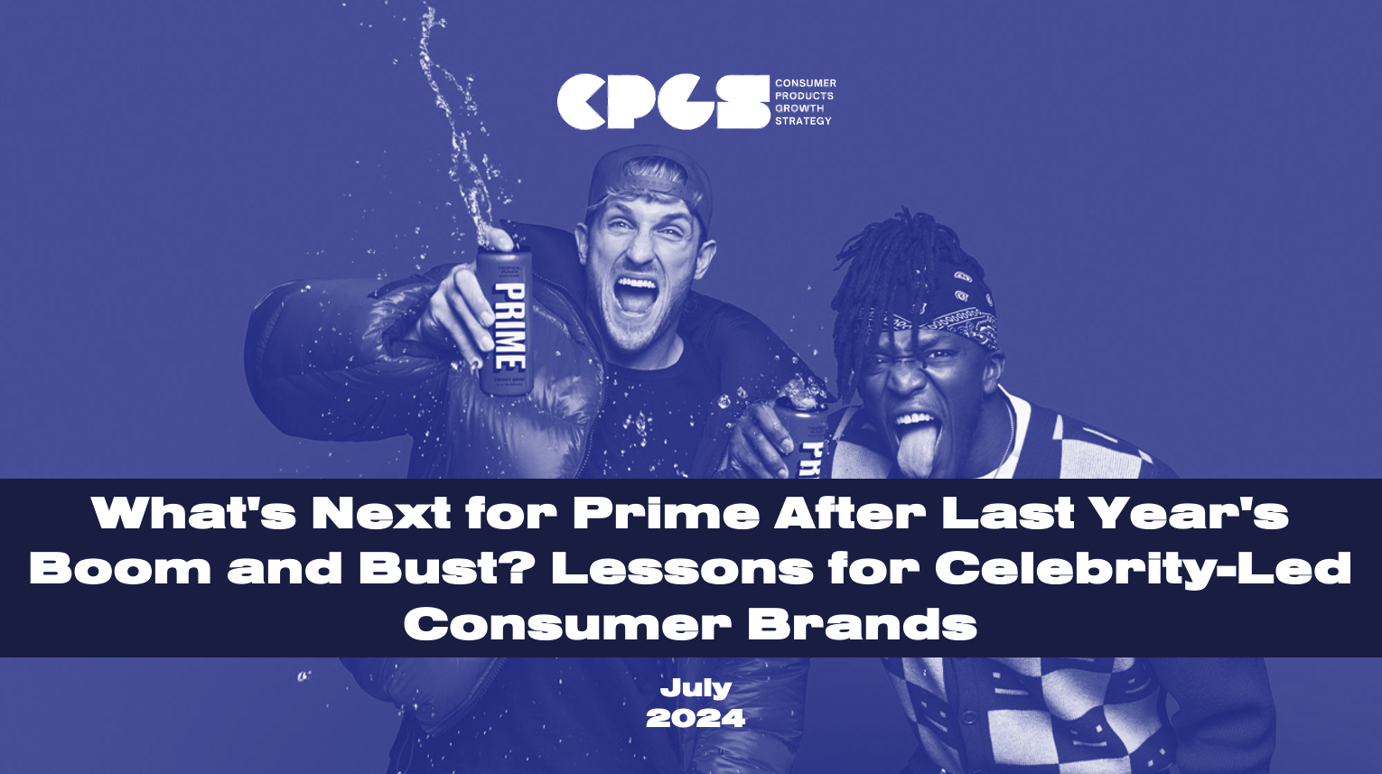 What's Next for Prime After Last Year's Boom and Bust? Lessons for Celebrity-Led Consumer Brands