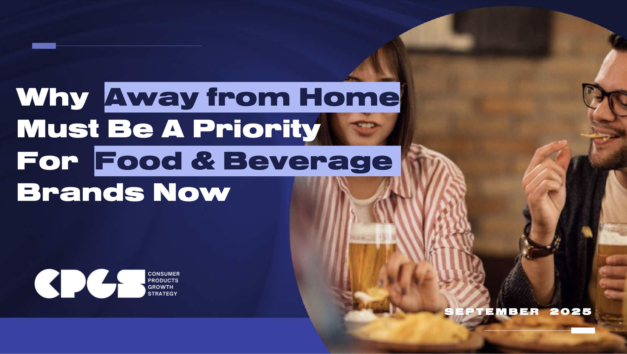 Why Away-from-Home must be a priority for Food & Beverage Brands Now