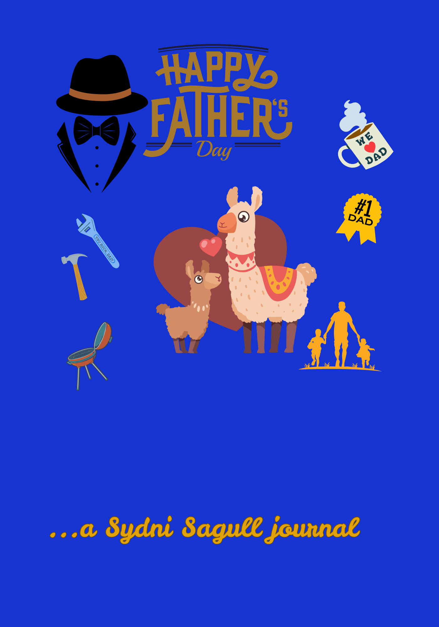 A colorful illustrated Father's Day card with a blue background featuring a tuxedo, hat, coffee mug, tools, a llama and a baby llama, a family silhouette, and text reading "Happy Father's Day" and "...a Sydni Sagull journal."