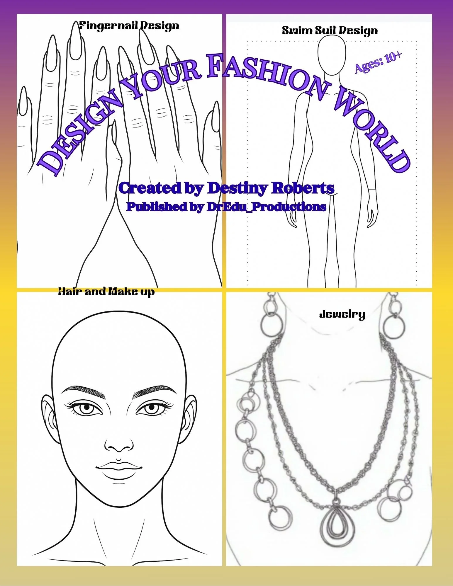 A cover design titled 'Design Your Fashion World' by Destiny Roberts, published by DrEdu Productions, with sections for fingernail design, swim suit design, hair and makeup illustration, and jewelry photo, each outlined with illustrations, and a text overlay.