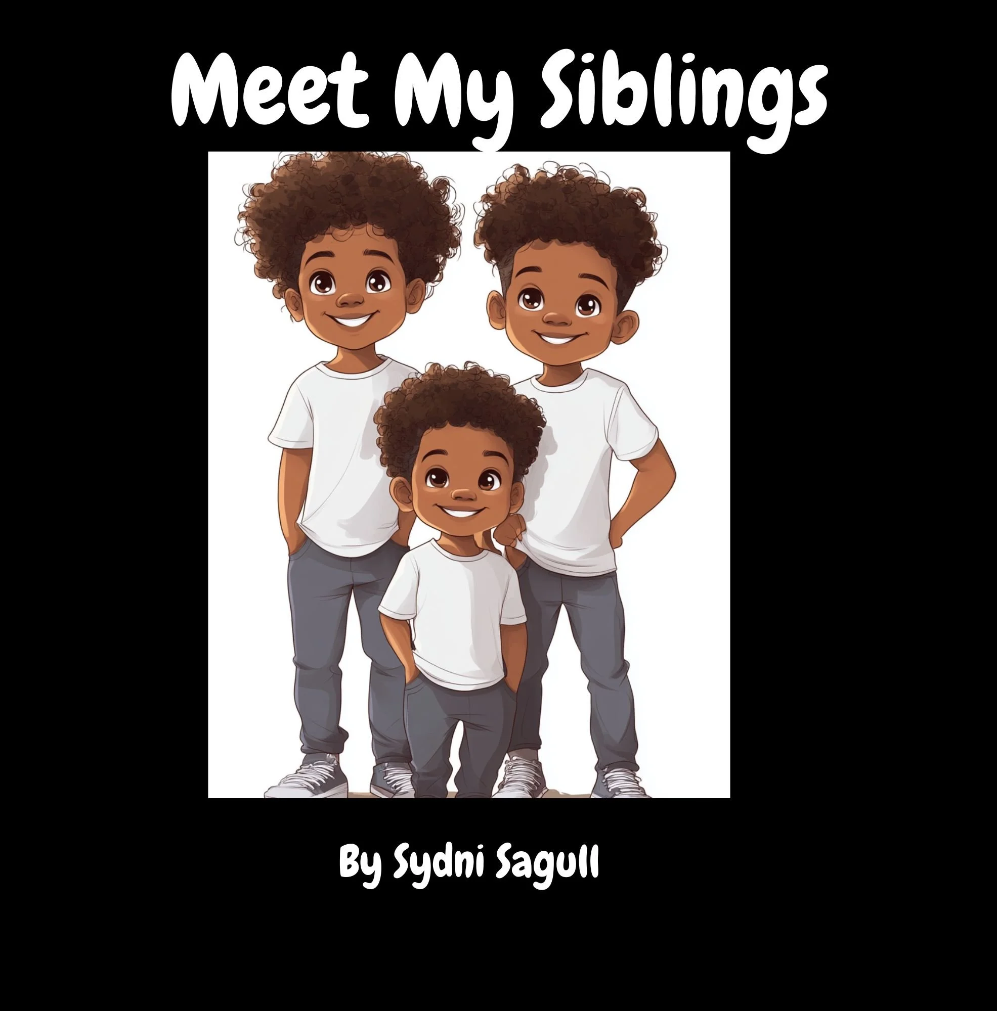 Book cover titled "Meet My Siblings" by Sydni Sagull featuring an illustration of four children with curly hair, wearing white t-shirts and gray pants, standing together smiling.