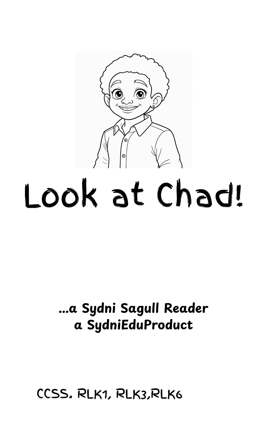A black-and-white line drawing of a smiling young girl with curly hair and big eyes, wearing a collared shirt, with the text 'Look at Chad!' and additional descriptive text below.