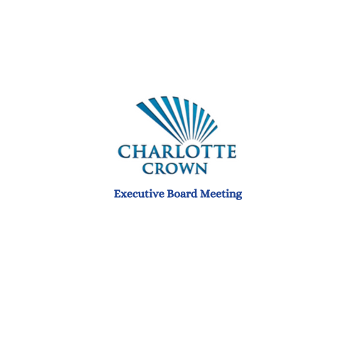 Charlotte Crown Executive Board Meeting