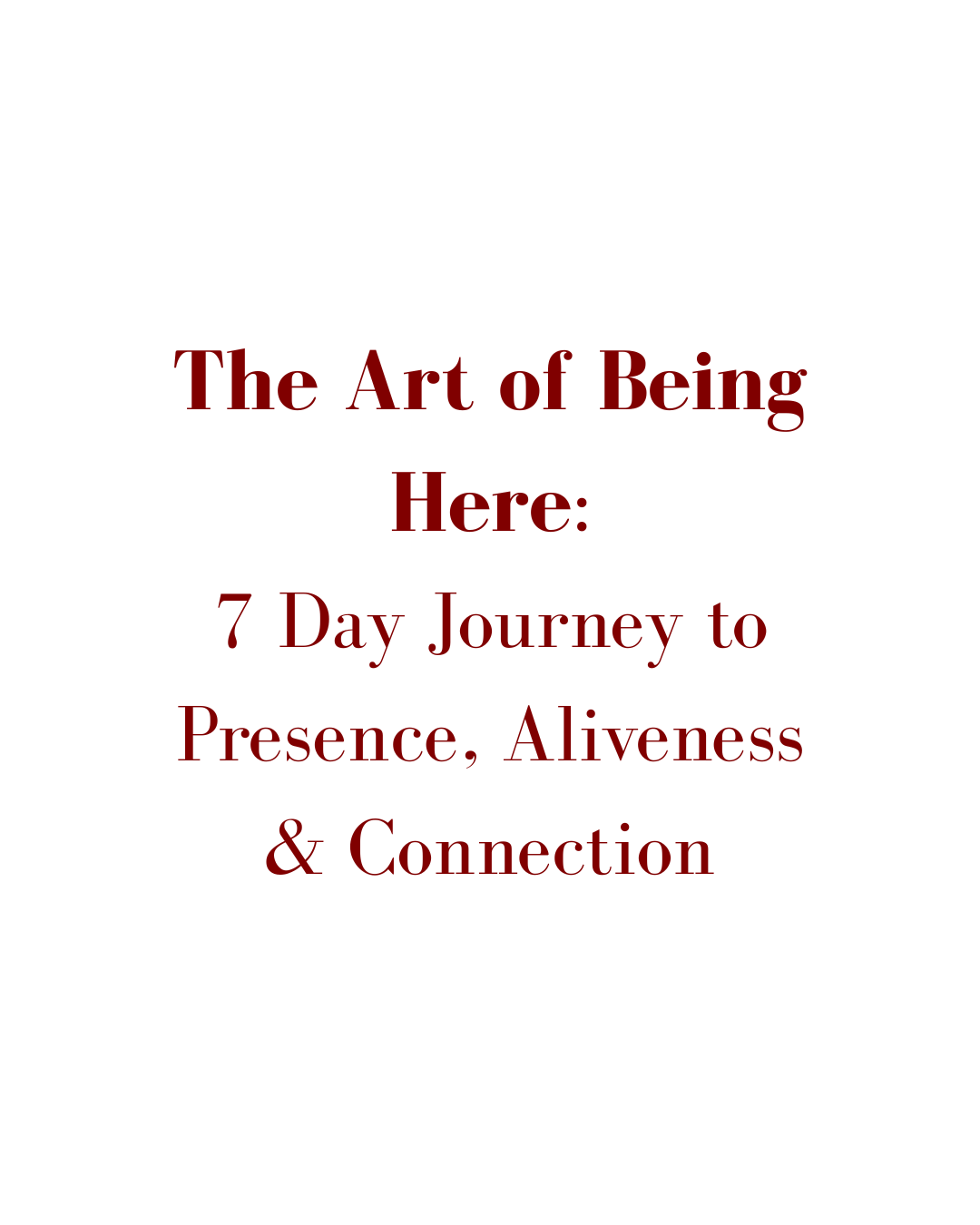 The Art of Being Here