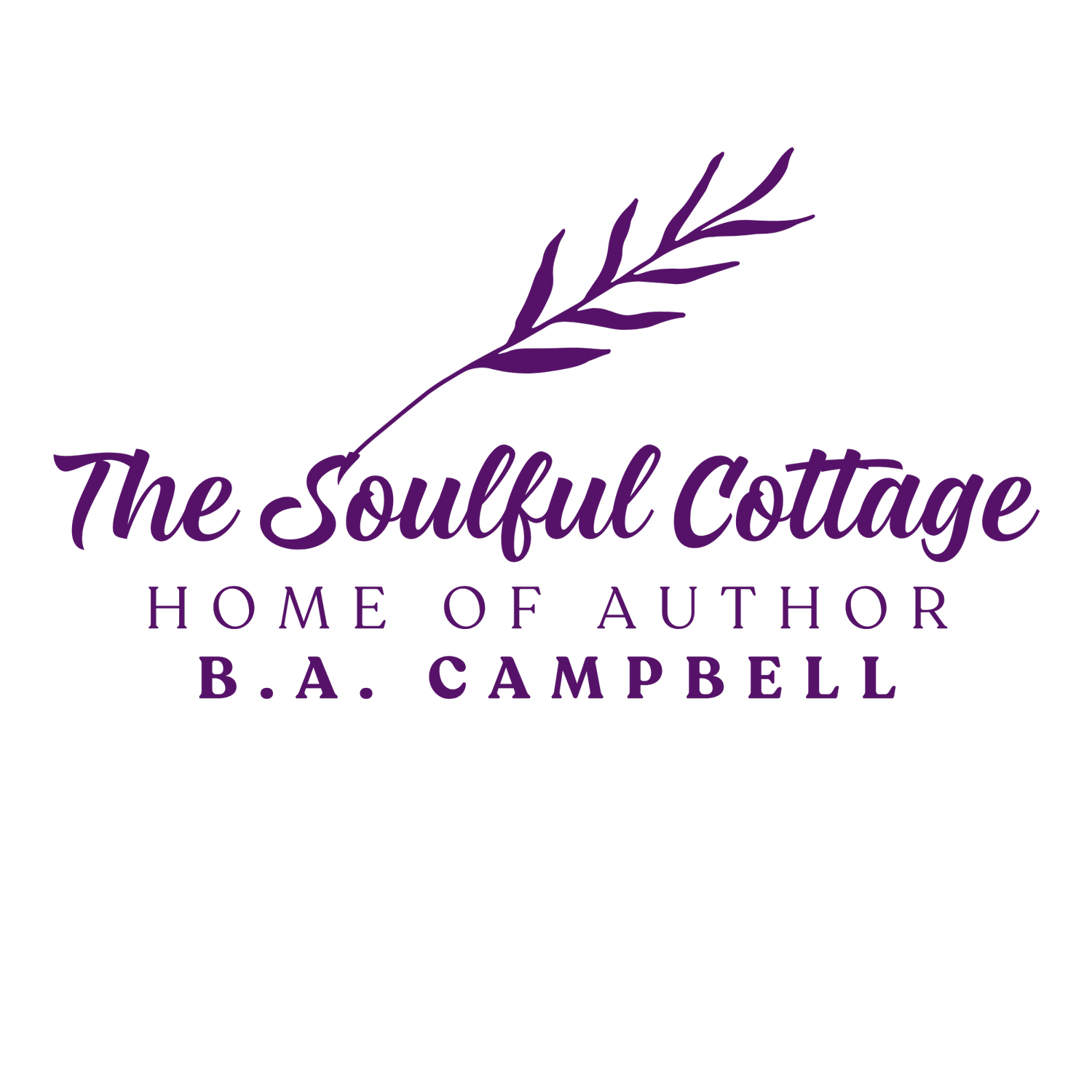 The Soulful Cottage - Home of Author B.A. Campbell