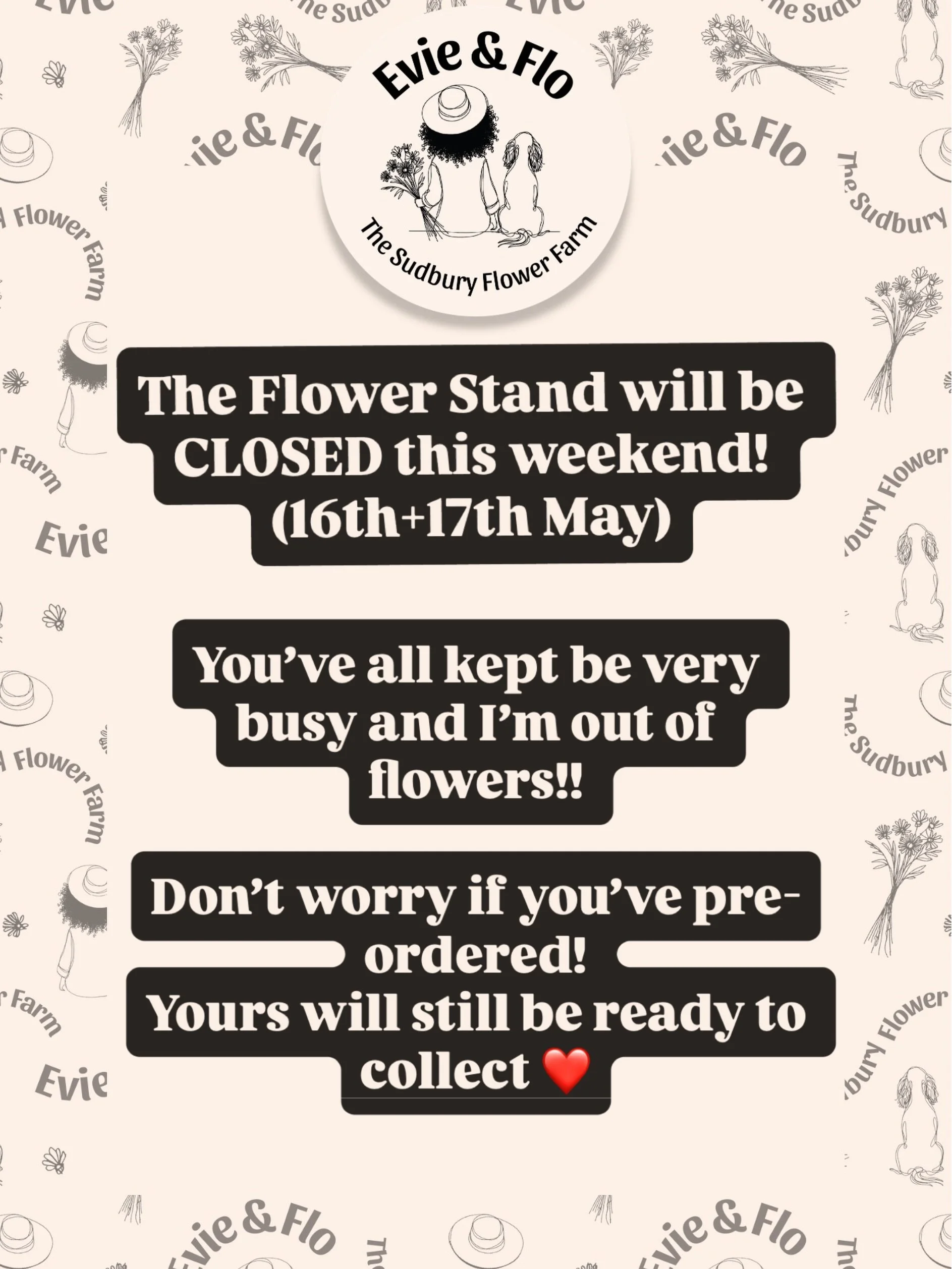 Flower stand closed this weekend

Whilst we&rsquo;re waiting for the garden fairies to work their magic and get those peonies to finally bloom, I&rsquo;ll be making the most of the quiet and cracking on with some planting out &mdash; and if I&rsquo;m