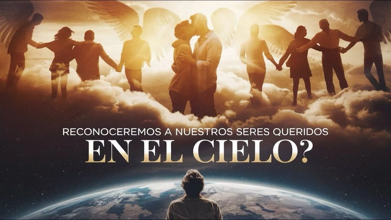 Podremos reconocernos en el Cielo?