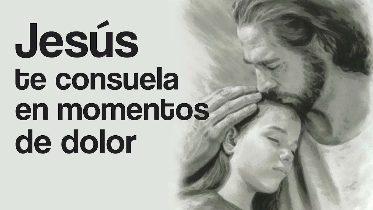 Jesús consuela nuestra tristeza