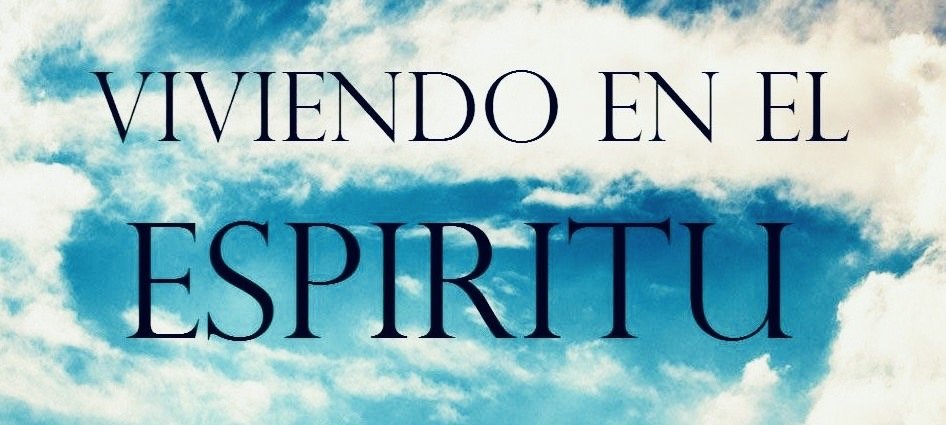 Viviendo en el Espíritu Santo