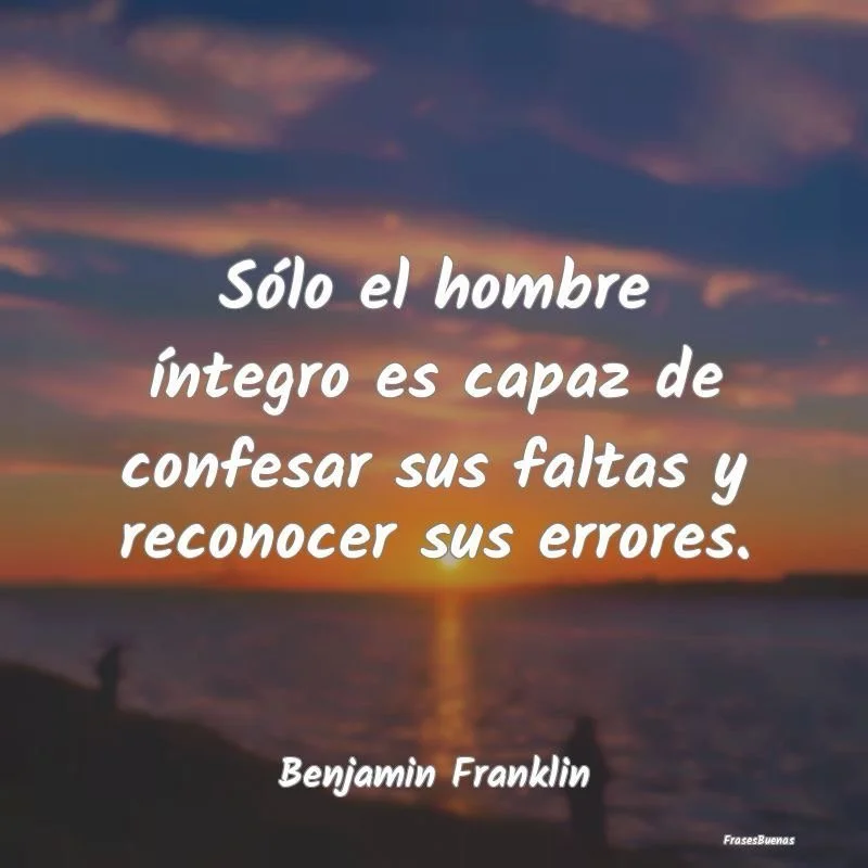 Un buen hombre es íntegro