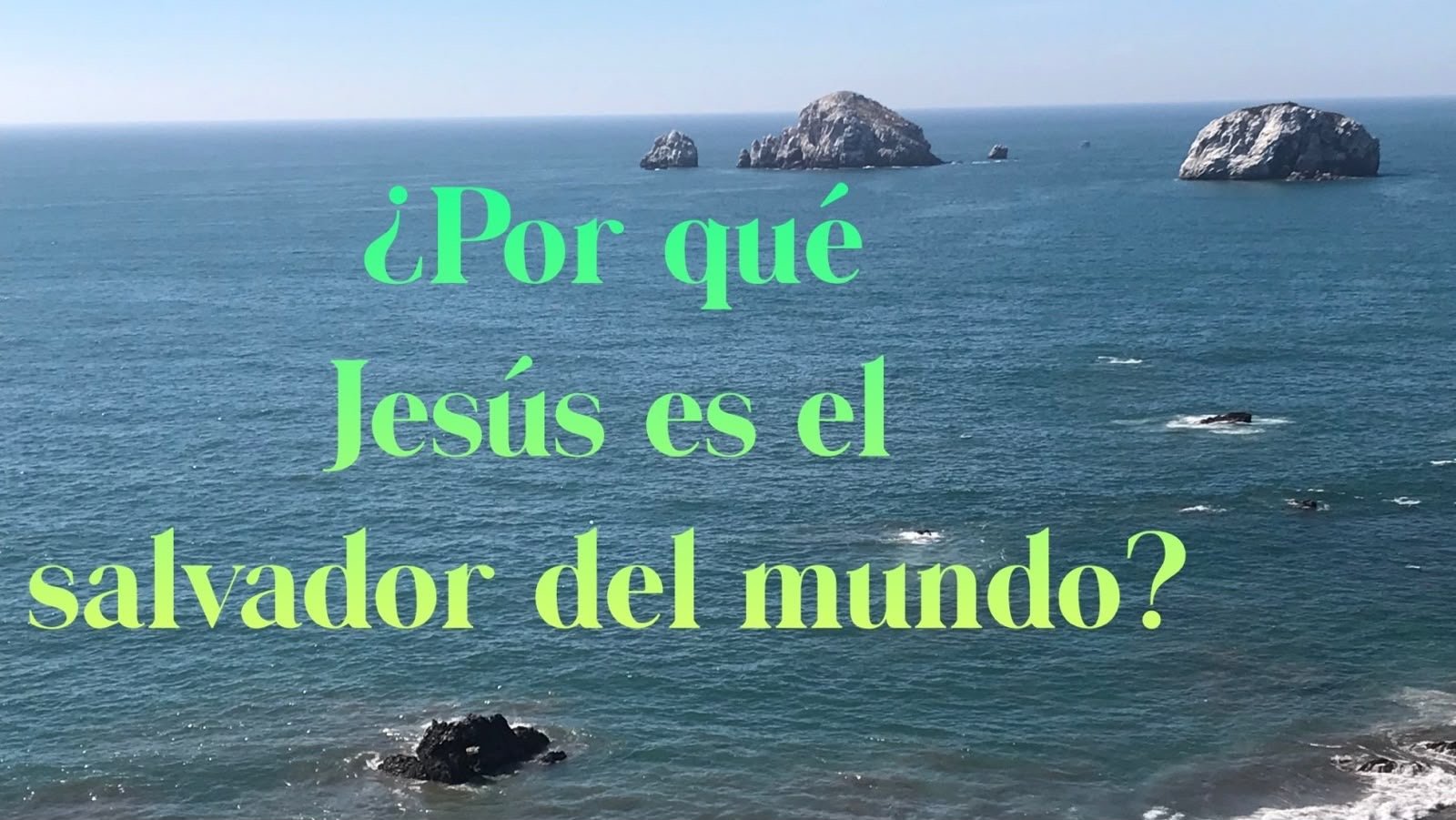 El Único Salvador del mundo es Jesucristo